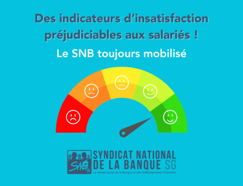 Indicateurs d’insatisfaction : le SNB toujours mobilisé !