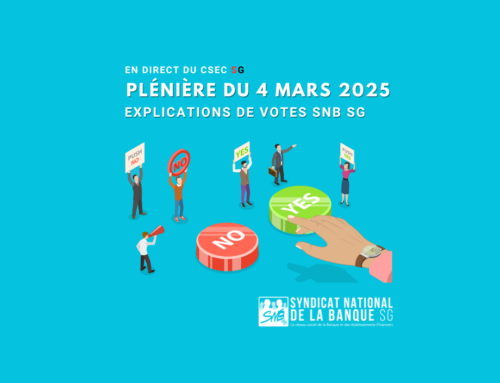 EN DIRECT DU CSEC SG – Plénière du 4 mars 2025 : Explications de Votes SNB SG !