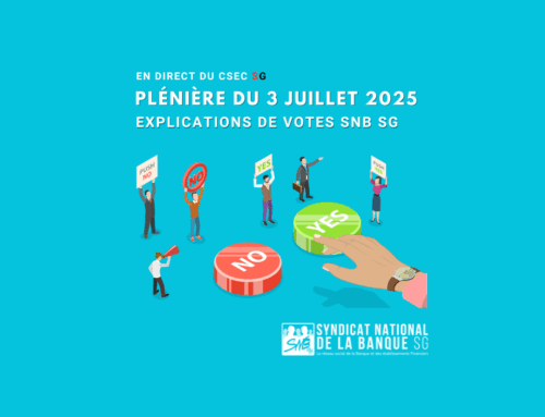 EN DIRECT DU CSEC SG – Plénière du 3 juillet 2025 : Explications de Votes SNB SG !
