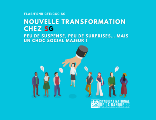 NOUVELLE TRANSFORMATION CHEZ SG : Peu de suspense, peu de surprises…  mais un choc social majeur !